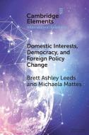 Interests, Institutions And Foreign Policy Change di Brett Ashley Leeds, Michaela Mattes edito da Cambridge University Press