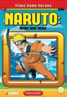 Naruto: Ninja and Hero: Ninja and Hero di Kenny Abdo edito da FLY