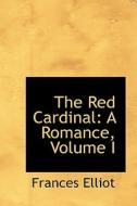 The Red Cardinal di Frances Elliot edito da Bibliolife