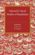 Selected Critical Studies of Baudelaire di Charles Baudelaire edito da Cambridge University Press