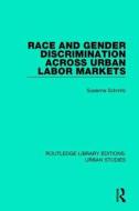 Race And Gender Discrimination Across Urban Labor Markets di Susanne Schmitz edito da Taylor & Francis Ltd