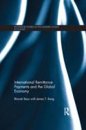 International Remittance Payments And The Global Economy di Bharati Basu, James T. Bang edito da Taylor & Francis Ltd