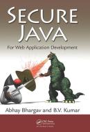 Secure Java di Abhay Bhargav edito da Taylor & Francis Ltd
