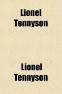 Lionel Tennyson di Lionel Tennyson edito da General Books Llc
