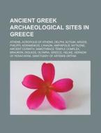 Ancient Greek Archaeological Sites In Gr di Books Llc edito da Books LLC, Wiki Series