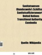 Sanitätswesen (Bundeswehr) di Quelle Wikipedia edito da Books LLC, Reference Series