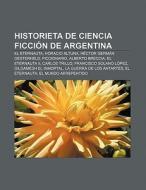 Historieta de ciencia ficción de Argentina di Fuente Wikipedia edito da Books LLC, Reference Series
