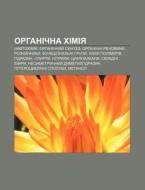 Orhanichna Khimiya: Naftokhimiya, Orhani di Dzherelo Wikipedia edito da Books LLC, Wiki Series