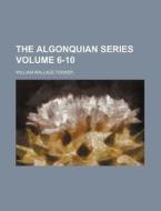 The Algonquian Series Volume 6-10 di William Wallace Tooker edito da Rarebooksclub.com
