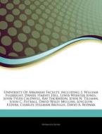 University Of Arkansas Faculty, Includin di Hephaestus Books edito da Hephaestus Books