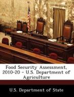 Food Security Assessment, 2010-20 - U.s. Department Of Agriculture edito da Bibliogov