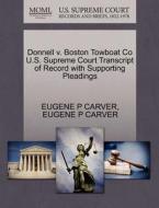 Donnell V. Boston Towboat Co U.s. Supreme Court Transcript Of Record With Supporting Pleadings di Eugene P Carver edito da Gale Ecco, U.s. Supreme Court Records