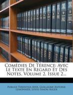 Comedies de Terence: Avec Le Texte En Regard Et Des Notes, Volume 2, Issue 2... di Publius Terentius Afer, Louis-Simon Auger edito da Nabu Press