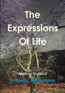 The Expressions Of Life di Shadow Duffield edito da Lulu.com