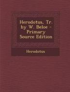 Herodotus, Tr. by W. Beloe di Herodotus edito da Nabu Press