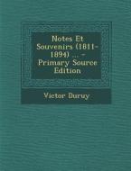 Notes Et Souvenirs (1811-1894) ... di Victor Duruy edito da Nabu Press