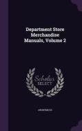 Department Store Merchandise Manuals, Volume 2 di Anonymous edito da Palala Press