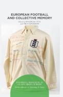 European Football and Collective Memory edito da Palgrave Macmillan