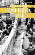Constitutive Justice di William A. Barbieri edito da Palgrave Macmillan UK