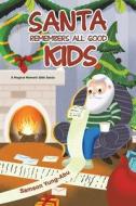 Santa Remembers All Good Kids di Samson Yung-Abu edito da Austin Macauley Publishers