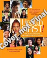 Health First!: The Black Woman's Wellness Guide di Eleanor Hinton Hoytt, Hilary Beard edito da Smileybooks