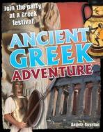 Ancient Greek Adventure! di Angela Royston edito da Bloomsbury Publishing PLC