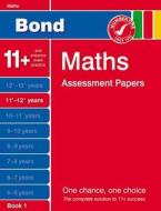Bond Maths Assessment Papers 11+-12+ Years Book 1 di J. M. Bond, Andrew Baines edito da Oxford University Press