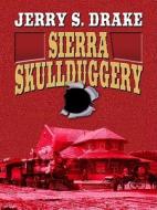 Sierra Skullduggery di Jerry S. Drake edito da Wheeler Publishing