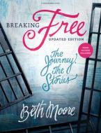 Breaking Free - Bible Study Book with Video Access di Beth Moore edito da Lifeway Church Resources