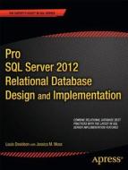 Pro Sql Server 2012 Relational Database Design And Implementation di Louis Davidson, Jessica M. Moss edito da Apress