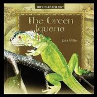 The Green Iguana di Jake Miller edito da PowerKids Press