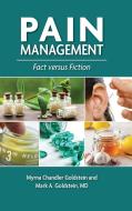 Pain Management di Myrna Chandler Goldstein, Mark A. Goldstein edito da Greenwood Publishing Group Inc