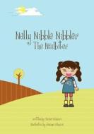 Nelly Nibble Nibbler the Nailbiter di Charles Odwara edito da Createspace