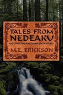 Tales From Nedeaku And Other Thoughts I Have Encountered di M E Erickson edito da America Star Books