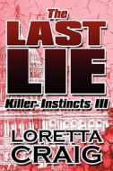 The Last Lie di Loretta Craig edito da America Star Books