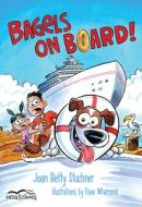 Bagels on Board! di Joan Betty Stuchner edito da ORCA BOOK PUBL