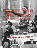 Spying with the Enemy di Paul Dawson, Dr Paul Dawson edito da Createspace