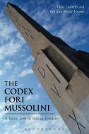 The Codex Fori Mussolini di Han Lamers, Dr. Bettina Reitz-Joosse edito da Bloomsbury Publishing PLC