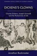 Dickens'S Clowns di Johnathan Buckmaster edito da Edinburgh University Press