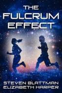 The Fulcrum Effect di Steven Blattman edito da Createspace