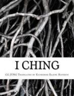 I Ching di C. G. Jung edito da Createspace