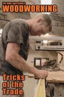 The Home Craftsman's Woodworking Tricks of the Trade edito da Wildside Press