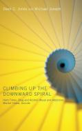 Climbing Up the Downward Spiral di Dean C. Jones, Michael Joseph edito da Resource Publications