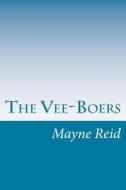 The Vee-Boers di Mayne Reid edito da Createspace