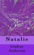 Natalie di Lindsay Anderson edito da Createspace