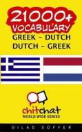 21000+ Greek - Dutch Dutch - Greek Vocabulary di Gilad Soffer edito da Createspace