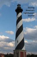 Touring America's Lighthouses Journal di Tom Alyea edito da Createspace