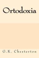 Ortodoxia (Spanish Edition) di G. K. Chesterton edito da Createspace Independent Publishing Platform