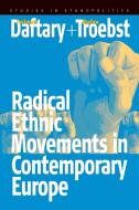 Radical Ethnic Movements in Contemporary Europe edito da Berghahn Books
