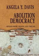 Abolition Democracy - Open Media Series di Angela Y. Davis edito da Seven Stories Press,U.S.